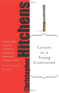 Christopher Hitchens — Letters to a Young Contrarian