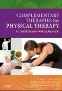 Judith E. Deutsch PT  PhD, Ellen Z. Anderson PT  MA  GCS — Complementary Therapies for Physical Therapy: A Clinical Decision-Making Approach