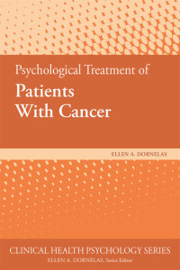 Ellen A. Dornelas. — Psychological treatment of patients with cancer.