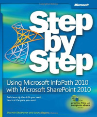 Darvish Shadravan, Laura Rogers — Using Microsoft InfoPath 2010 with Microsoft SharePoint 2010 Step by Step