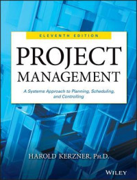 Harold R. Kerzner — Project Management: A Systems Approach to Planning, Scheduling, and Controlling