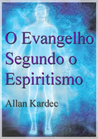 Allan Kardec — O evangelho segundo o espiritismo