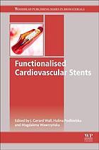 J. Gerard Wall&Halina Podbielska&Magdalena Wawrzyńska — Functionalised Cardiovascular Stents
