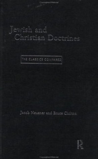 Bruce Chilton, Jacob Neusner — Jewish and Christian Doctrines.