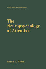 Ronald A. Cohen (auth.) — The Neuropsychology of Attention
