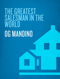 Og Mandino, — The Greatest Salesman in the World