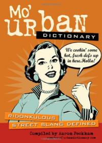 Aaron Peckham, urbandictionary.com — Mo' Urban Dictionary