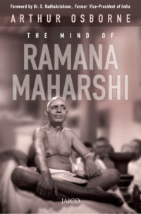 Arthur Osborne — The mind of Ramana Maharshi and the path of self-knowledge