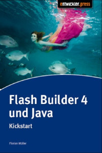 Florian Müller — Flash Builder 4 und Java: Kickstart