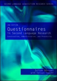 Zöltan Dörnyei, Tatsuya Taguchi — Questionnaires in Second Language Research: Construction, Administration, and Processing (Second Language Acquisition Research Series)