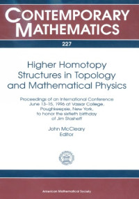 James D. Stasheff, John McCleary (ed.) — Higher Homotopy Structures in Topology and Mathematical Physics: Proceedings of an International Conference June 13-15, 1996 at Vassar College, ... of Jim Stasheff