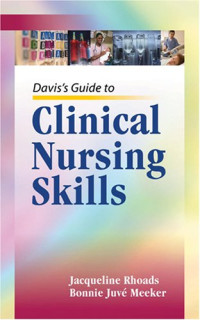 Jacqueline Rhoads, Bonnie Juve Meeker — Davis's Guide to Clinical Nursing Skills