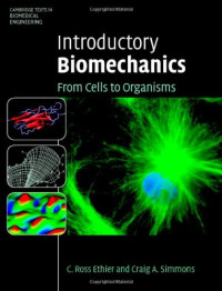 C. Ross Ethier, Craig A. Simmons — Introductory Biomechanics - From Cells to Organisms
