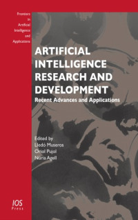 IOS Press.;Agell, Núria;Museros, Lledó;Pujol, Oriol — Artificial intelligence research and development: recent advances and applications