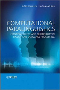 Batliner, Heinz; Schuller, Björn — Computational paralinguistics: emotion, affect and personality in speech and language processing