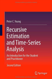 Peter C. Young — Recursive Estimation and Time-Series Analysis: An Introduction for the Student and Practitioner