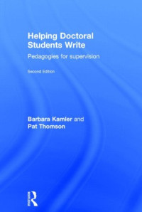 Barbara Kamler, Pat Thomson — Helping Doctoral Students Write: Pedagogies for supervision