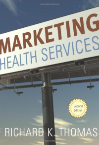 Richard K. Thomas — Marketing Health Services, Second Edition