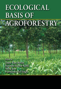 Daizy Batish — Ecological Basis of Agroforestry
