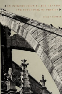 Leon N. Cooper — An Introduction To The Meaning And Structure Of Physics