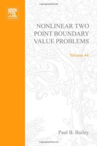Paul B. Bailey, Lawrence F. Shampine and Paul E. Waltman (Editors) — Nonlinear Two Point Boundary Value Problems