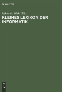 Miklos G. Zilahi-Szabo (editor) — Kleines Lexikon der Informatik