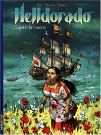 Jean-David Morvan, Miroslav Dragan, Ignacio Noé — Helldorado, Tome 2 : Esperar la muerte