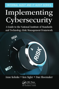 Dan Shoemaker — Implementing Cybersecurity: A Guide to the National Institute of Standards and Technology Risk Management Framework