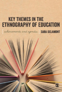 Sara Delamont — Key Themes in the Ethnography of Education