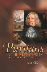 David D. Hall (editor) — Puritans in the New World: A Critical Anthology