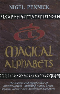 Nigel Pennick — Magical Alphabets