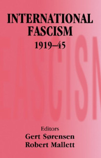 Robert Mallett (editor), Gert Sorensen (editor) — International Fascism, 1919-45
