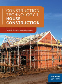 Mike Riley, Alison Cotgrave — Construction Technology 1: House Construction
