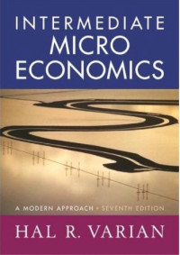 Hal R Varian — Intermediate Microeconomics: A Modern Approach