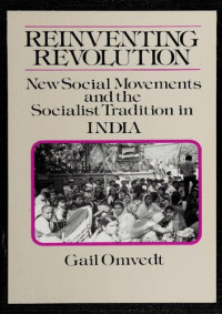Gail Omvedt — Reinventing Revolution: New Social Movements and the Socialist Tradition in India