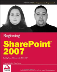 Amanda Murphy, Shane Perran — Beginning SharePoint 2007: Building Team Solutions with MOSS 2007
