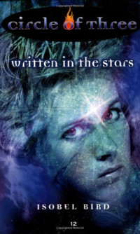 Isobel Bird — Circle of Three #12: Written in the Stars (Circle of Three)