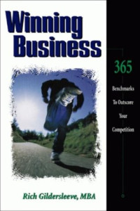 Rich Gildersleeve — Winning Business : How to Use Financial Analysis and Benchmarks to Outscore Your Competition