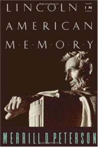 Merrill D. Peterson — Lincoln in American Memory