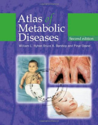 William L. Nyhan M.D., Bruce A. Barshop M.D., Pinar T. Ozand M.D. — Atlas of Metabolic Diseases, 2nd Edition