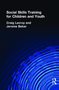 Craig Lecroy, Jerome Beker — Social Skills Training for Children and Youth