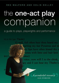 Colin Dolley, Rex Walford — The One-Act Play Companion: A Guide to Plays, Playwrights and Performance