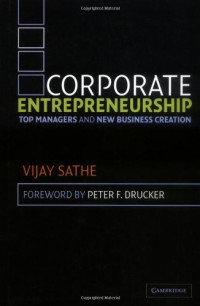 Vijay Sathe — Corporate Entrepreneurship - Top Managers and New Business Creation