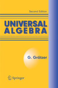 George Grätzer (auth.) — Universal algebra