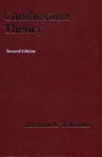 Forman A. Williams, F. A. Williams — Combustion theory: the fundamental theory of chemically reacting flow systems