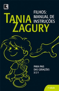 Tania Zagury — Filhos: manual de instruções para pais das gerações X e Y