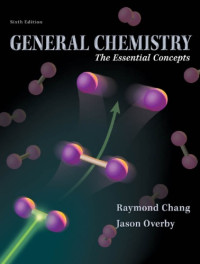 Raymond Chang, Jason Scott Overby — General Chemistry: The Essential Concepts, 6th Edition