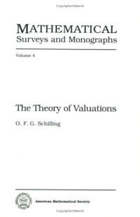 Otto Franz Georg Schilling — The Theory of Valuations