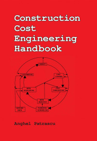 Anghel Patrascu (Author) — Construction Cost Engineering Handbook