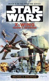 Michael A. Stackpole — Isard's Revenge (Star Wars, X-Wing #8)